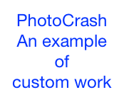 PhotoCrash
An example
of
custom work